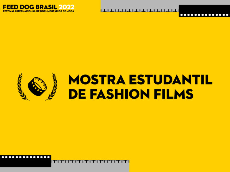 Feed Dog anuncia os títulos selecionados para a Mostra Estudantil de Fashion Films